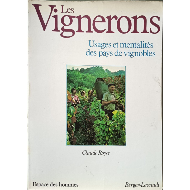 Les VigneronsUsages et mentalités des pays de vignobles