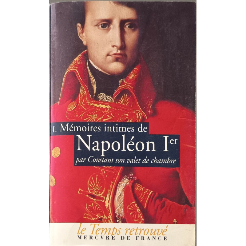 Mémoires intimes de Napoléon 1er tome 1: Volume 1