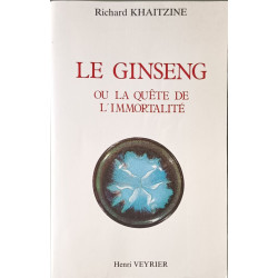 Histoire du ginseng ou La quête de l'immortalité