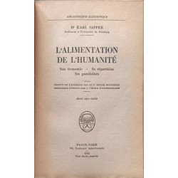L'alimentation de l'humanite. son economie. sa repartition. ses...