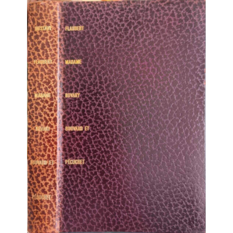 Madame Bovary Bouvard et Pécuchet Le dictionnaire des idées reçues
