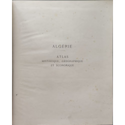 Algérie Atlas historique géographique et économique