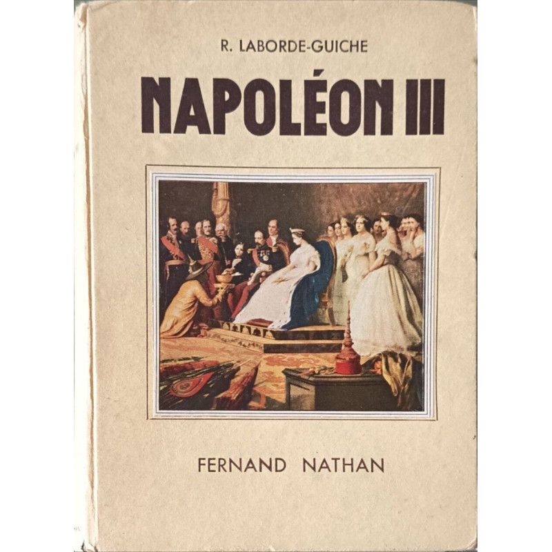 Napoléon III Hors texte en couleurs (ouvrage orné de 150...