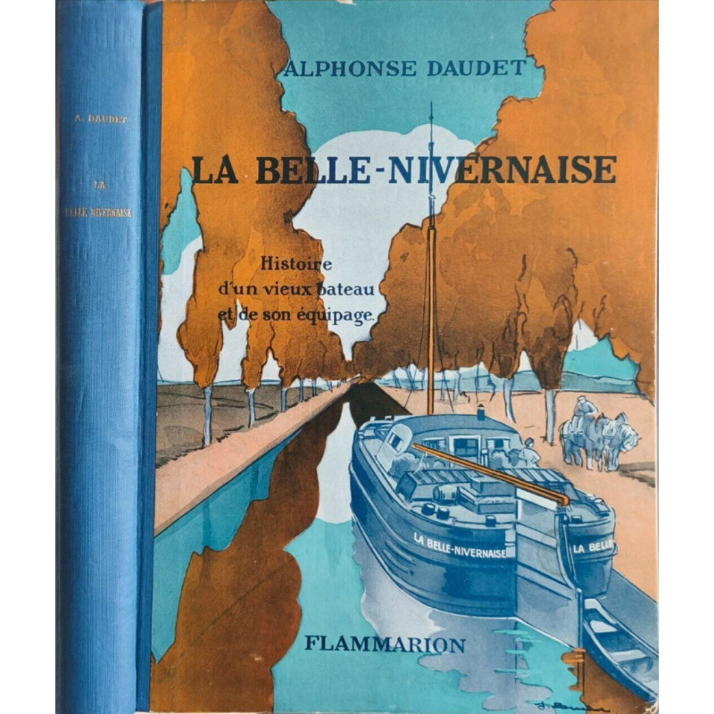 La Belle Nivernaise. Histoire d'un vieux bateau et de son équipage