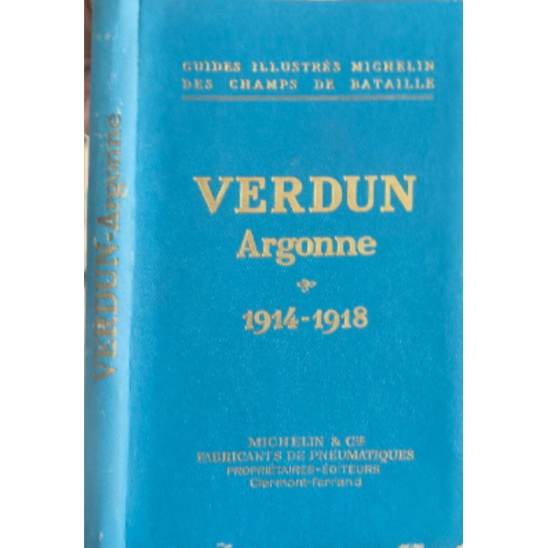 Verdun Argonne (1914-1918) - guides illustrés michelin des champs...