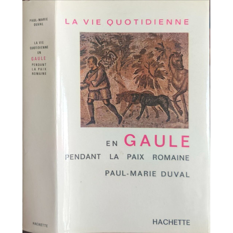 La vie quotidienne en Gaule pendant la paix romaine