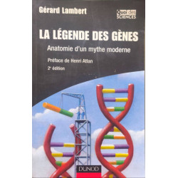 La légende des gènes : Anatomie d'un mythe moderne