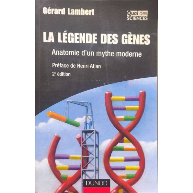 La légende des gènes : Anatomie d'un mythe moderne