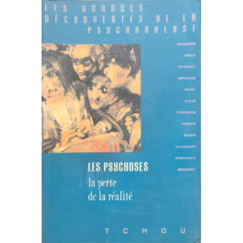 Les Psychoses la perte de la réalité