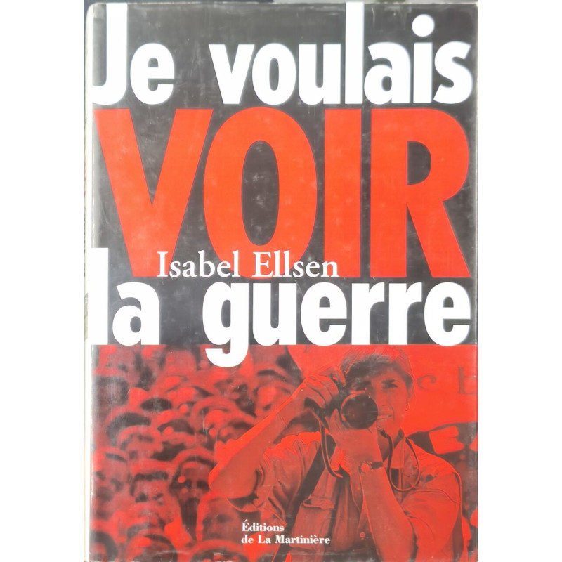 Je voulais voir la guerre
