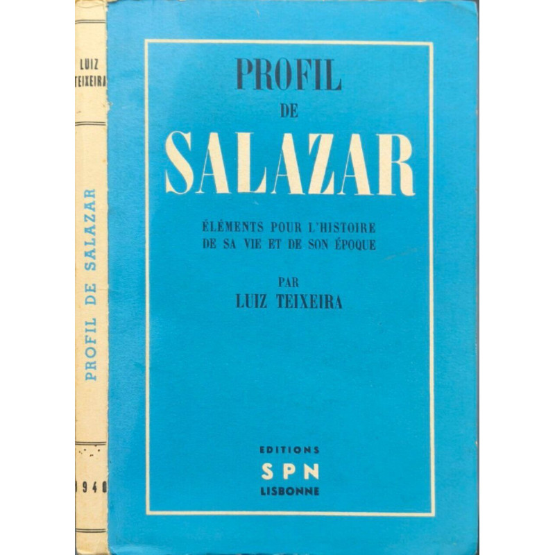 Profil de salazar / elements pour l'histoire de sa vie et de son...