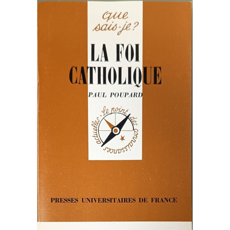 Que sais-je? La foi catholique