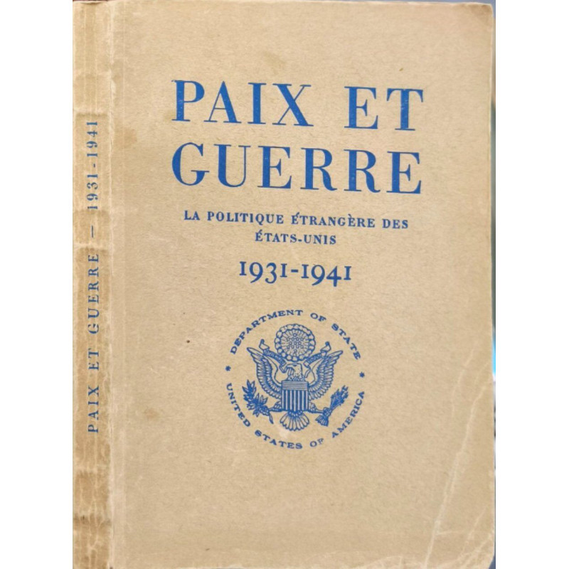 Paix et guerre / la politique étrangere des etats-unis 1931-1941