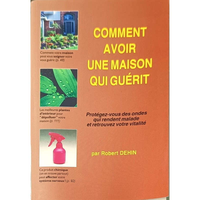 Comment avoir une maison qui guérit : Protégez-vous des ondes qui...
