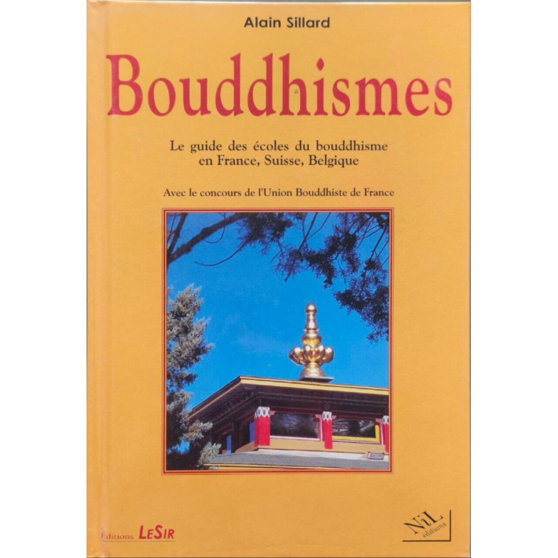 Bouddhismes le guide des écoles du bouddhisme en France Suisse...