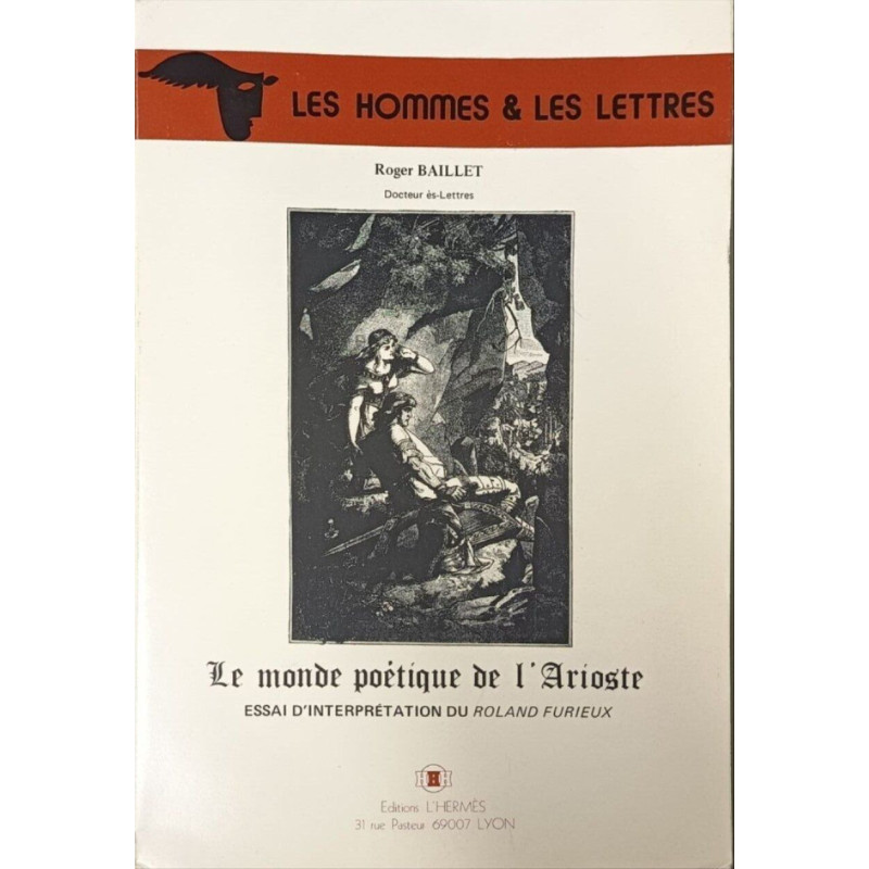 Le monde poetique de l'arioste. essai d'interprétation du roland...
