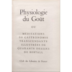 Physiologie du Goût ou Méditations de gastronomie transcendante...