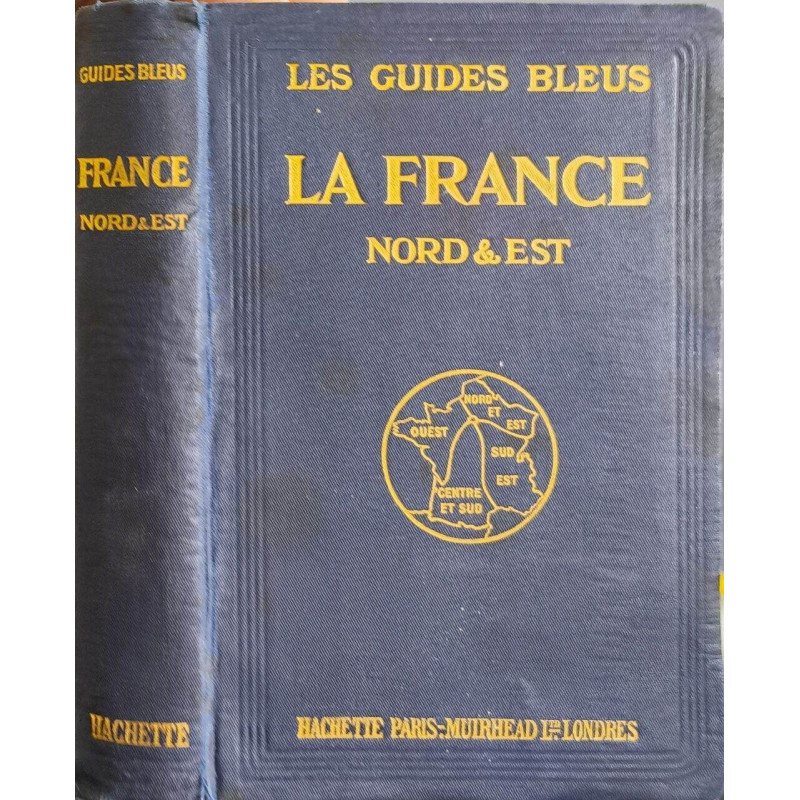 Les guides bleus- La France Nord et Est
