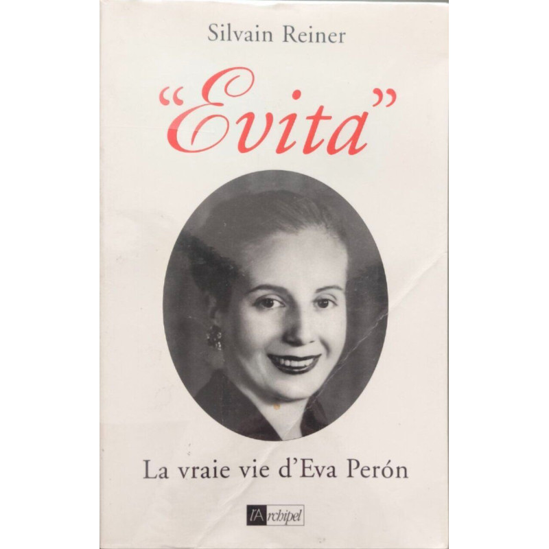 Evita. La vraie vie d Eva Peron