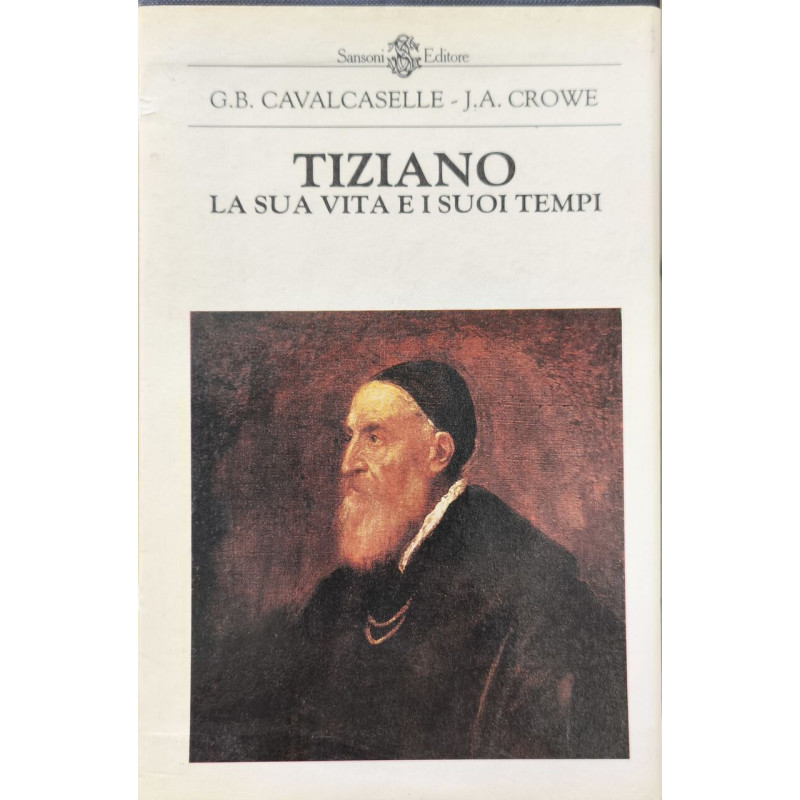 Tiziano. La sua vita e i suoi tempi - 2 vol