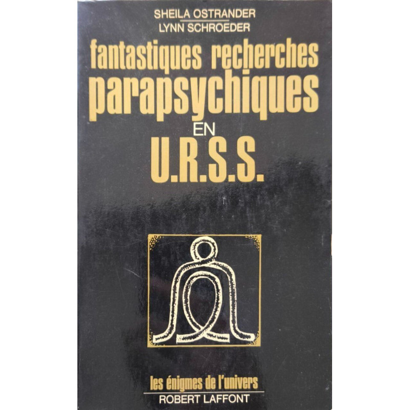 Fantastiques recherches parapsychiques en U.R.S.S