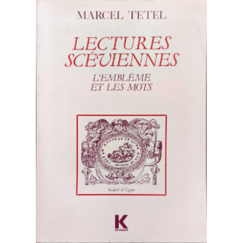 Lectures scéviennes: l'emblème et les mots