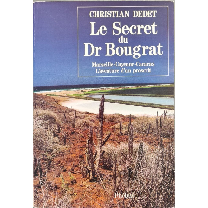 Le secret du Dr Bougrat - Marseille-Cayenne-Caracas - L'aventure...