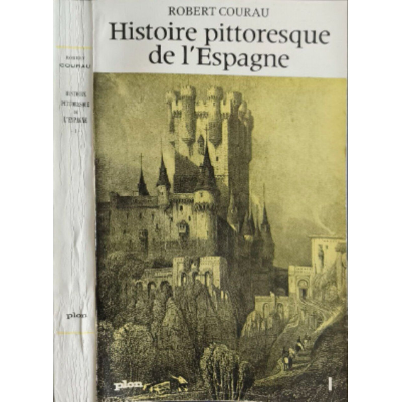 Histoire pittoresque de l'espagne tome 1