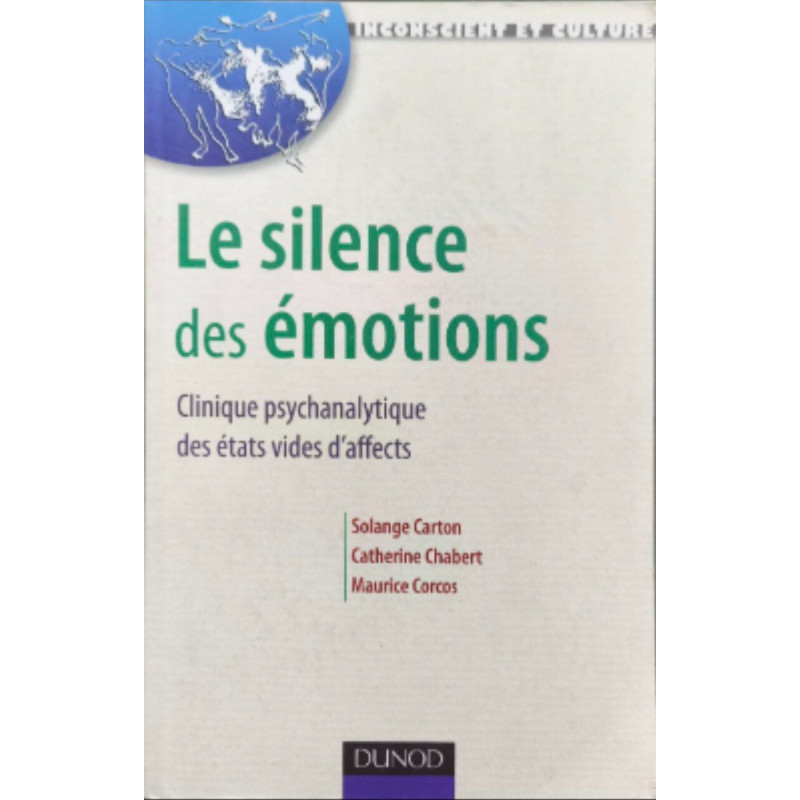 Le silence des émotions: Clinique psychanalytique des états vides...