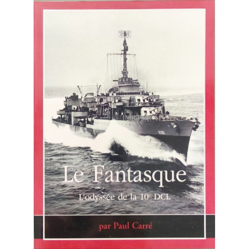 Le "Fantasque" et ses hommes ou L'odyssée de la 10e DCL