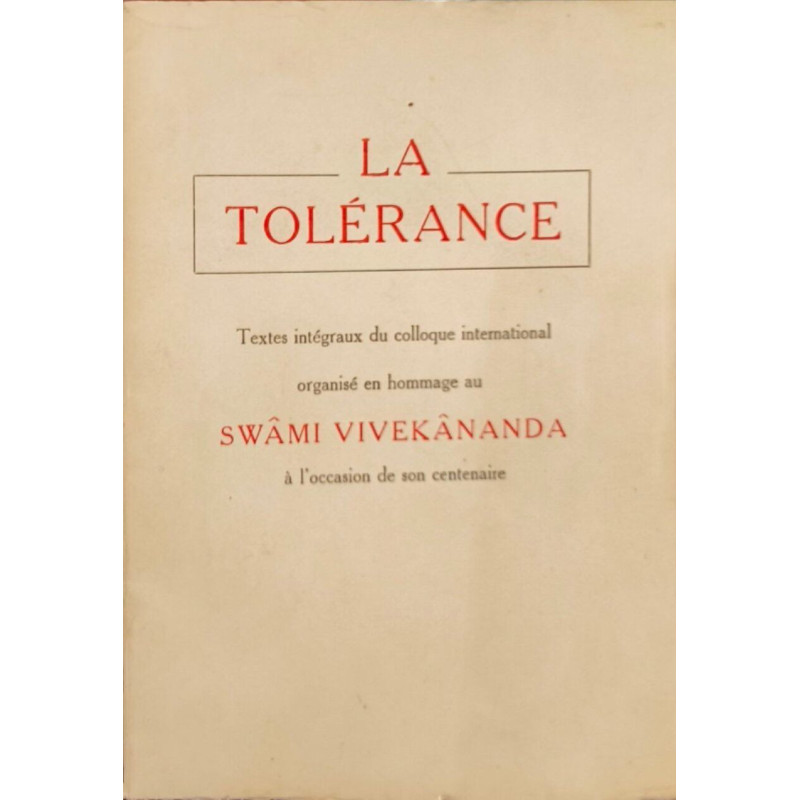 La tolerance / textes integraux du colloque international organisé...