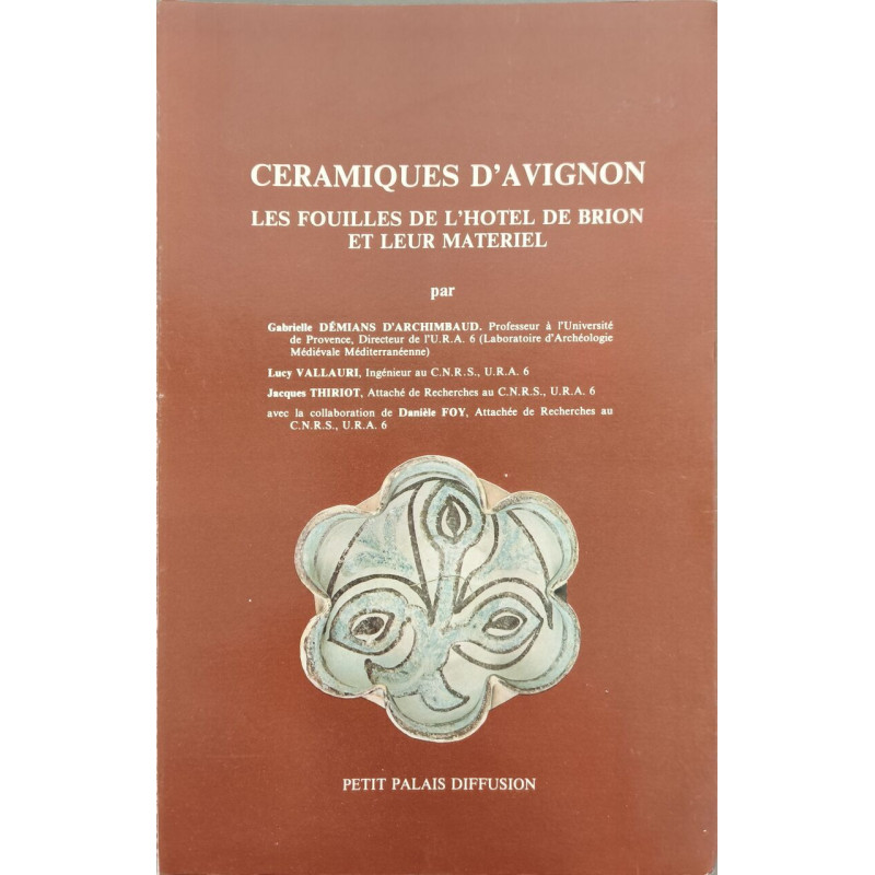 Céramiques d'Avignon. Les fouilles de l'Hôtel de Brion et leur...
