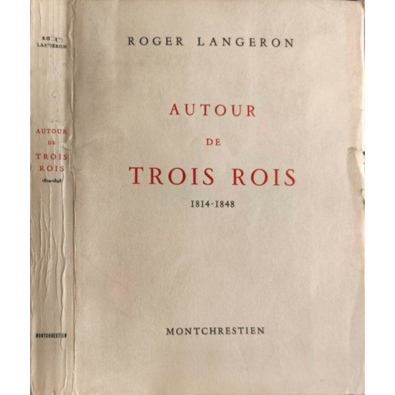 Autour de trois rois 1814-1848 - dédicacé par l'auteur