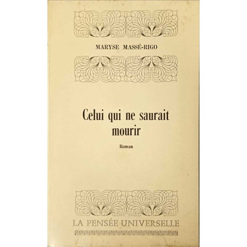 Celui qui ne saurait mourir