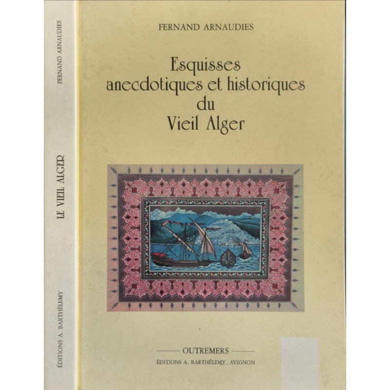 Esquisses anecdotiques et historiques du vieil Alger