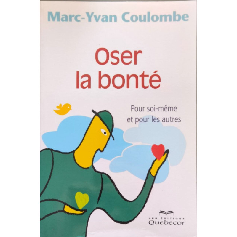 OSER LA BONTE : POUR SOI-MEME ET POUR LES AUTRES: Pour soi-même et...