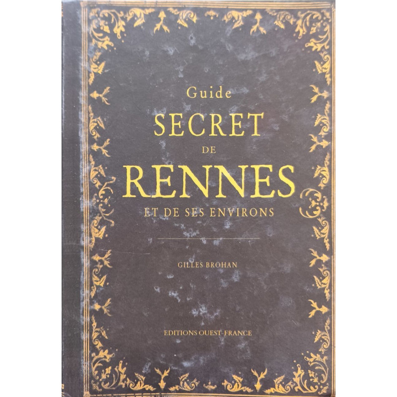 Guide secret de Rennes et de ses environs