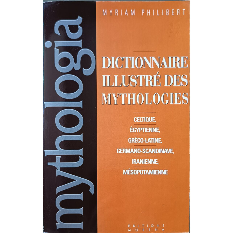 Mythologia: Dictionnaire illustré des mythologies celtique...