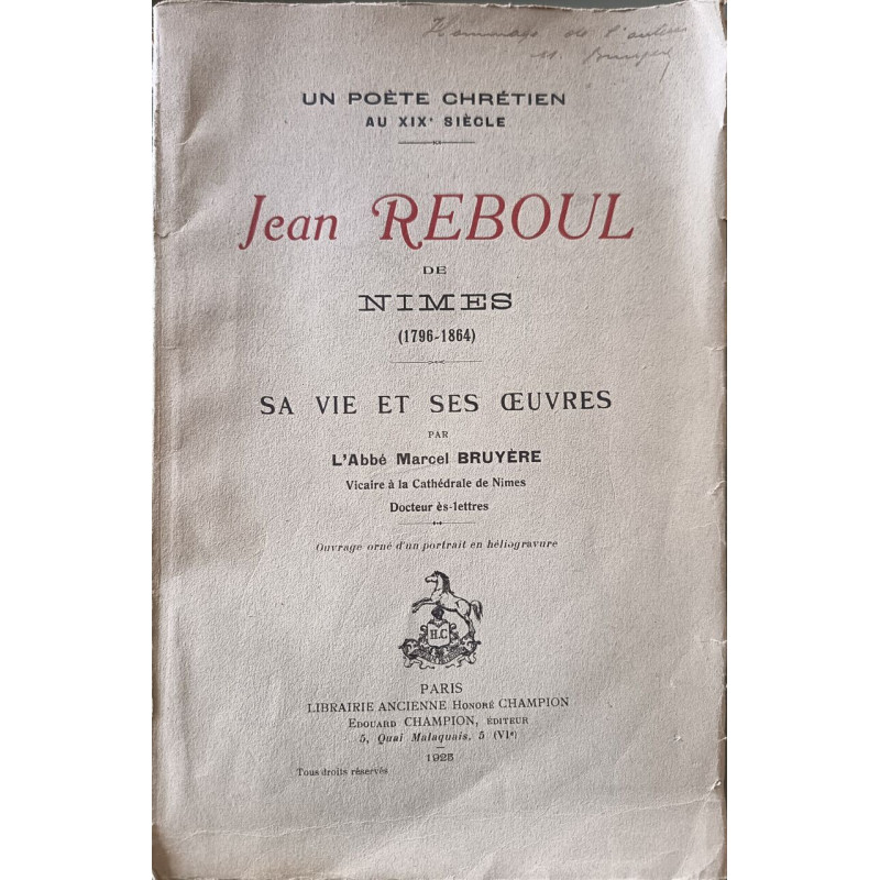 Jean Reboul de Nîmes (1796-1864) sa vie et ses œuvres orné d'un...