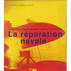 La réparation navale : Le port autonome de Marseille - Histoire...