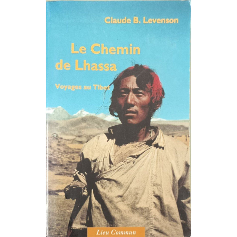 LE CHEMIN DE LHASSA : UN VOYAGE AU TIBET: Voyages au Tibet