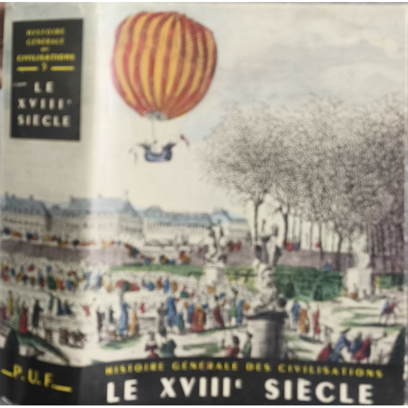 Histoire générale des civilisations. Tome V. Le XVIIIe siècle...