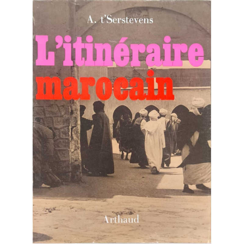 L'itinéraire marocain ( 47 dessins et croquis 80 photographies...