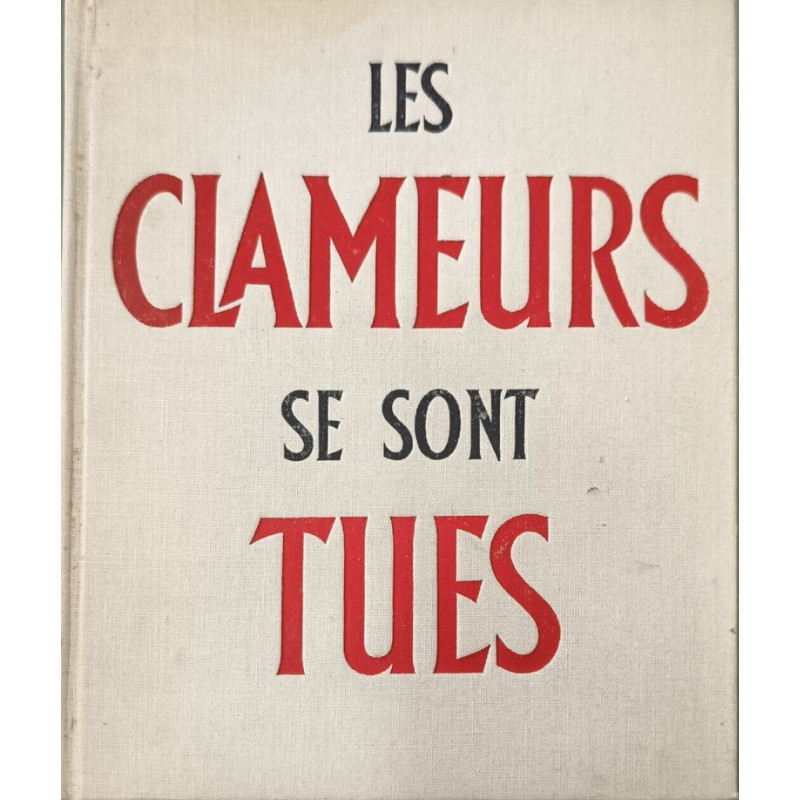 Les clameurs se sont tues 80 illustrations de Trémois