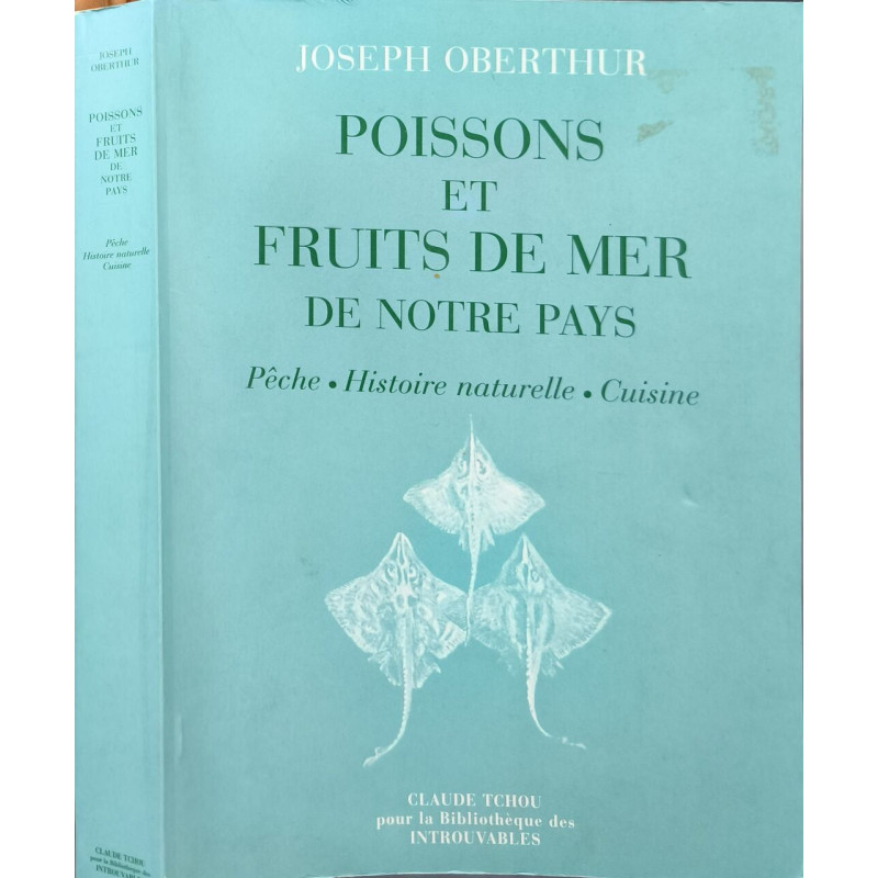 Poissons et fruits de mer de notre pays : Pêche histoire naturelle...