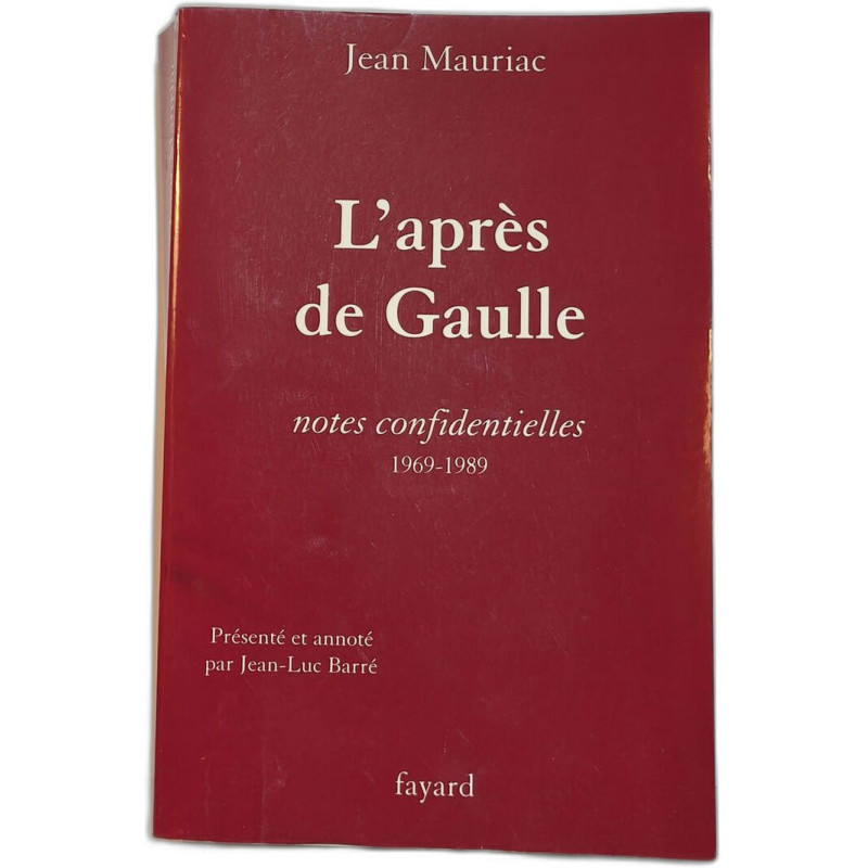 L'après de Gaulle - notes confidentielles 1969-1989