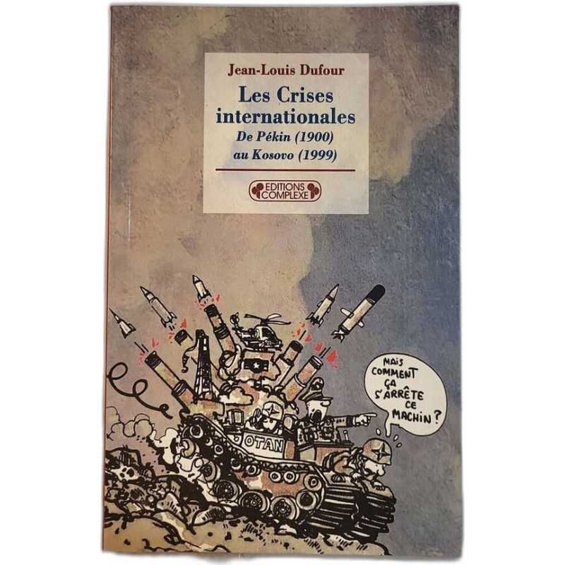 Les Crises internationales De Pékin (1900) au Kosovo (1999)