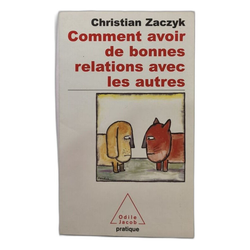 Comment avoir de bonnes relations avec les autres