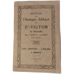 Notice sur l'Antique Abbaye de St-Victor de Marseille par l'abbé...