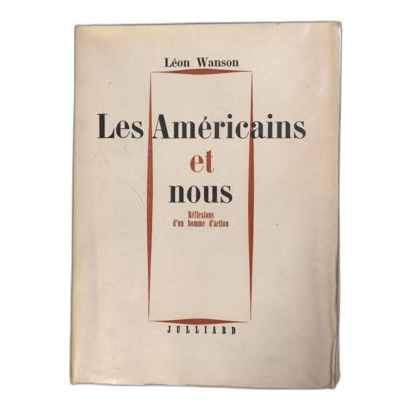 Les Américains et nous - réflexions d'un homme d'action